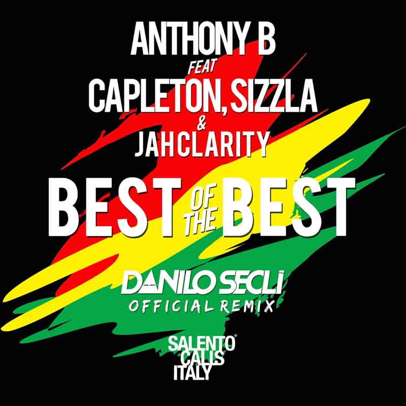 Anthony B - Best of the Best feat. Capleton, Sizzla & Jah Clarity (Danilo Seclì Remix)