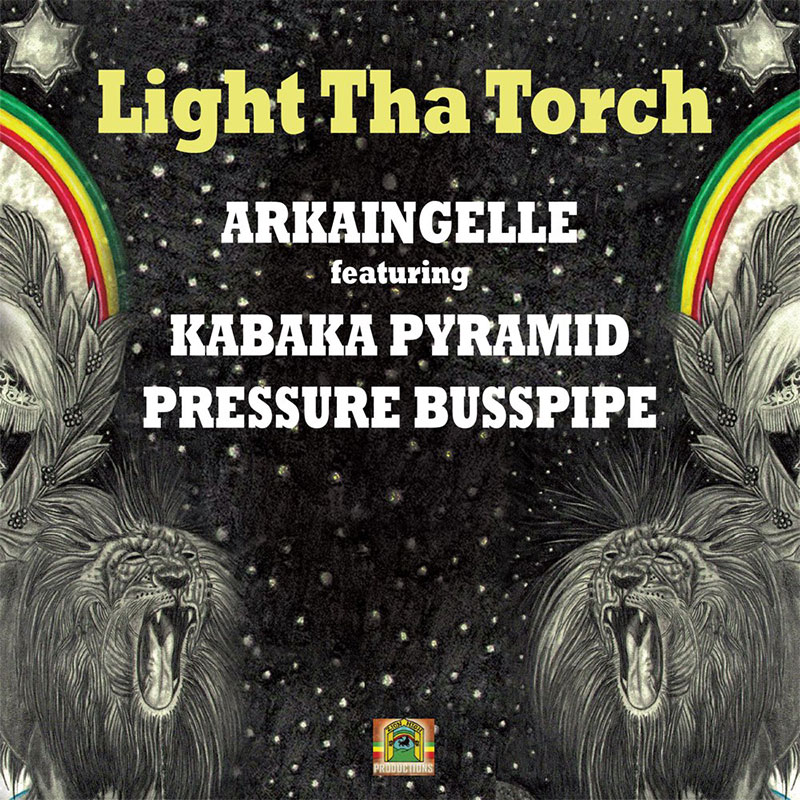 Arkaingelle feat. Kabaka Pyramid & Pressure Busspipe - Light Tha Torch