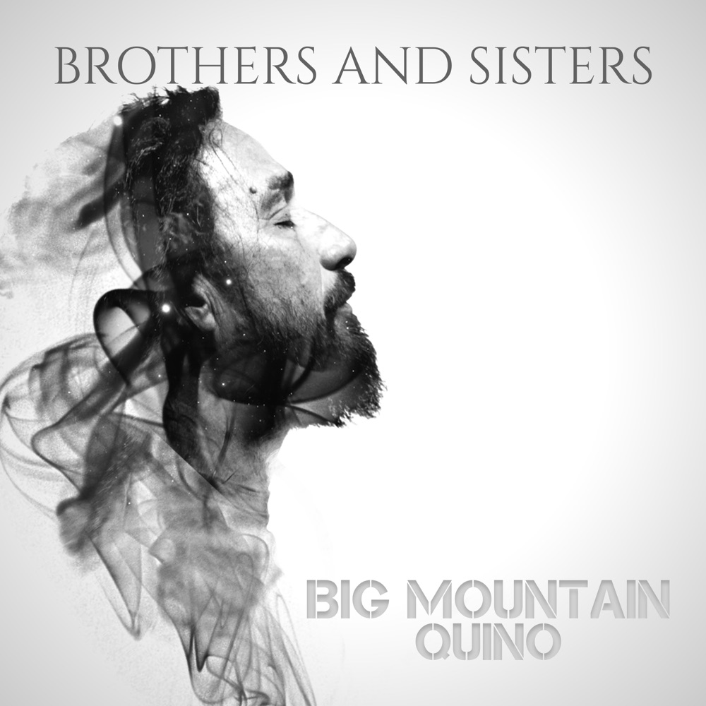 Big Mountain & Quino - Brothers and Sisters