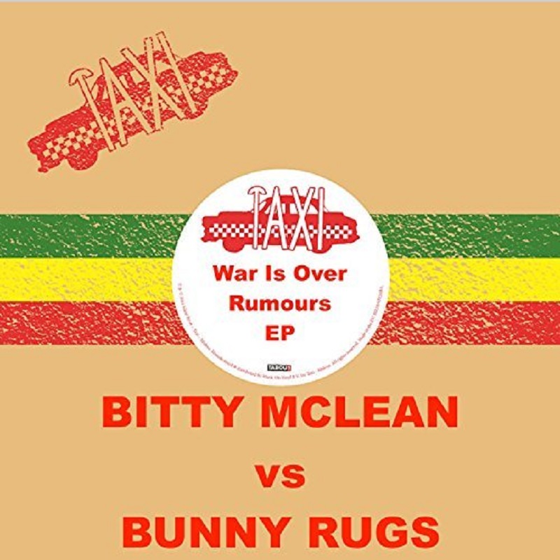Bitty McLean, Bunny Rugs & Sly & Robbie - War Is Over / Rumours EP