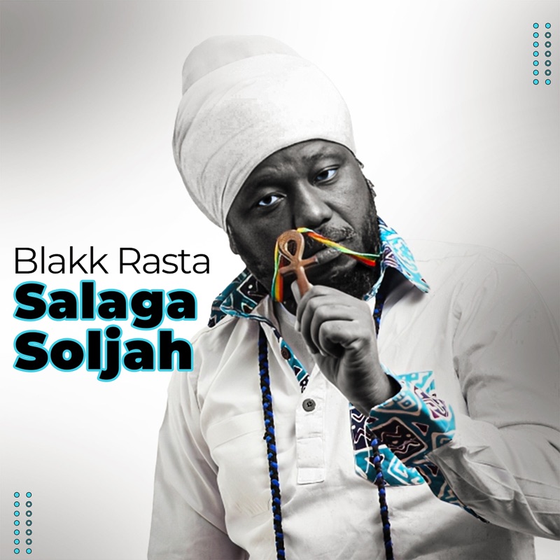 Blakk Rasta - Salaga Soljah