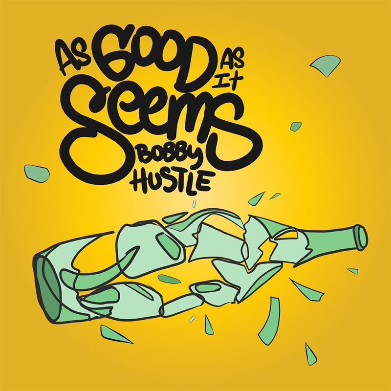 Bobby Hustle - As Good As It Seems