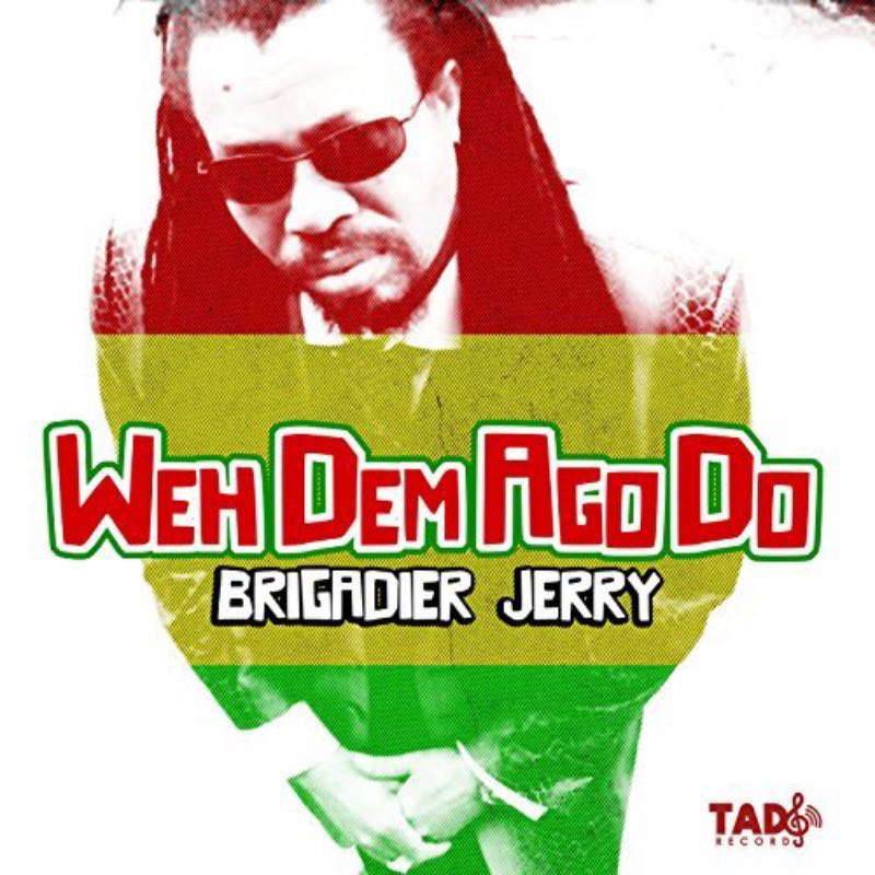 Brigadier Jerry, Jr. Tads, Greg Morris - Weh Dem Ago Do
