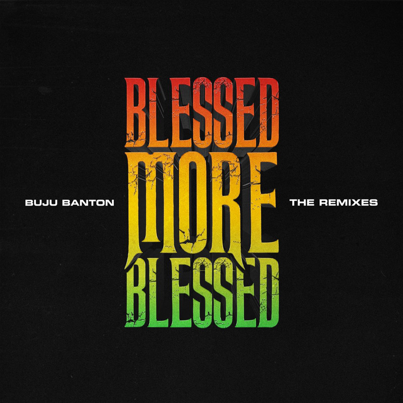 Buju Banton - Blessed More Blessed (The Remixes)