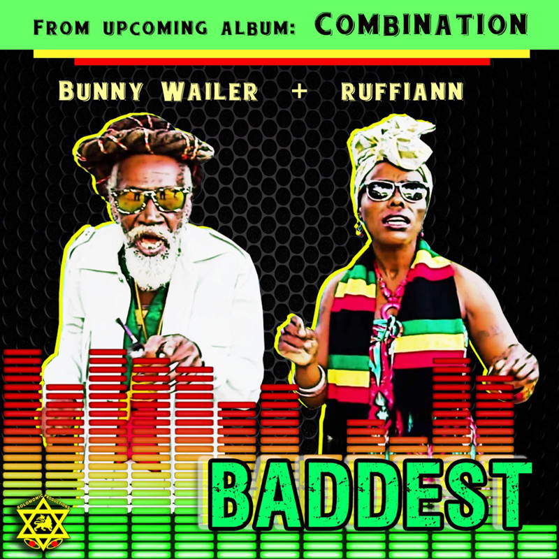 Bunny Wailer - Baddest feat. Ruffi-Ann