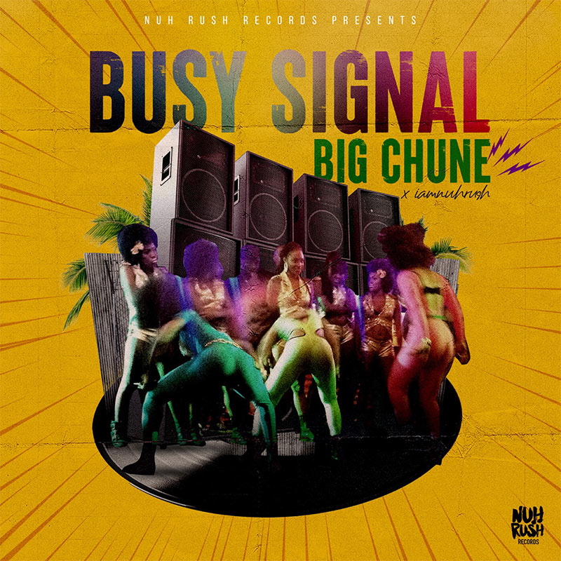 Busy Signal & IamNuhRush - Big Chune