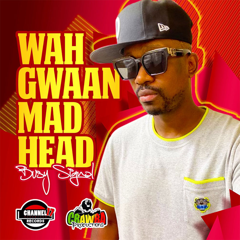 Busy Signal - Wah Gwaan Mad Head