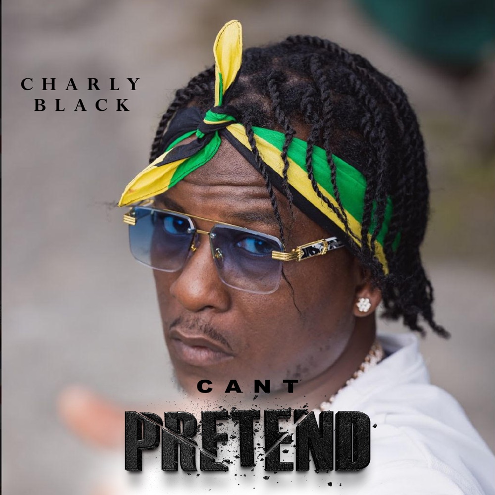 Charly Black - Cant Pretend