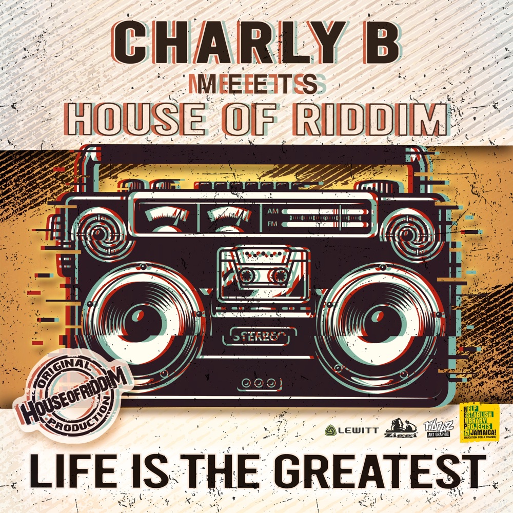 Charly B - Life Is the Greatest