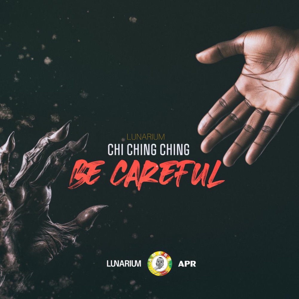 Chi Ching Ching x Lunarium - Be Careful