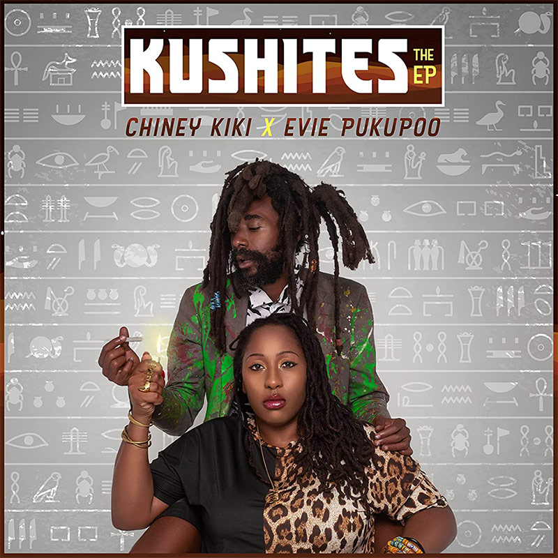 Chiney Kiki & Evie Pukupoo - Kushites EP