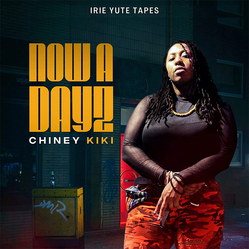 Chiney Kiki - Nowadayz
