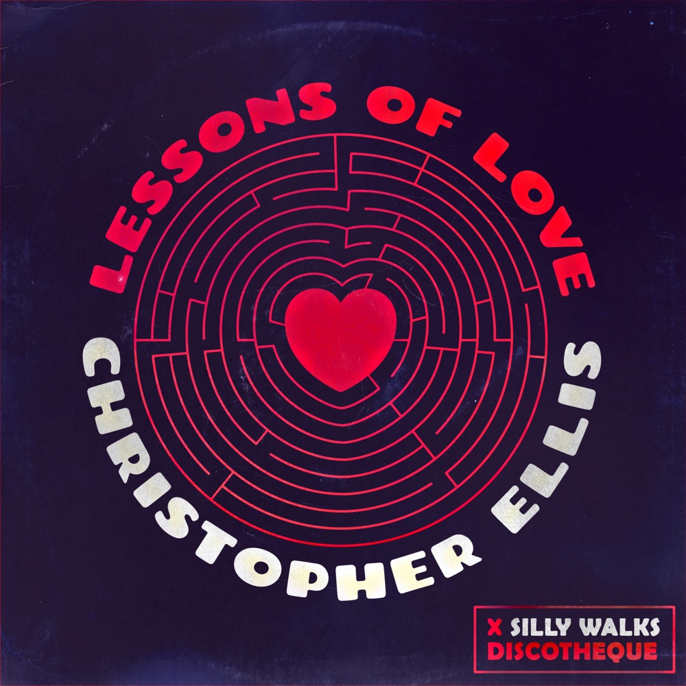 Christopher Ellis x Silly Walks Discotheque - Lessons Of Love