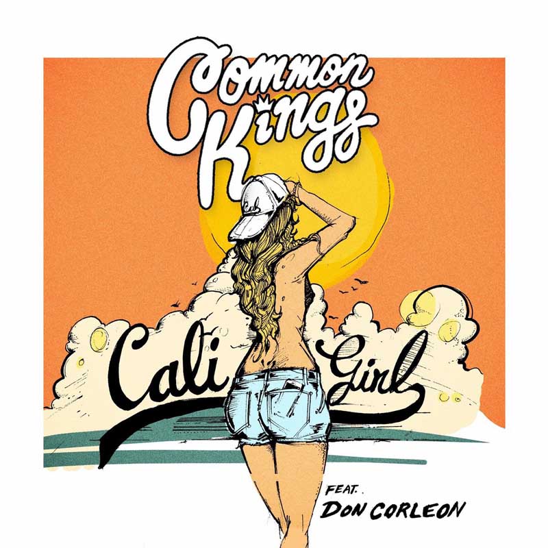 Common Kings - Cali Girl feat. Don Corleon