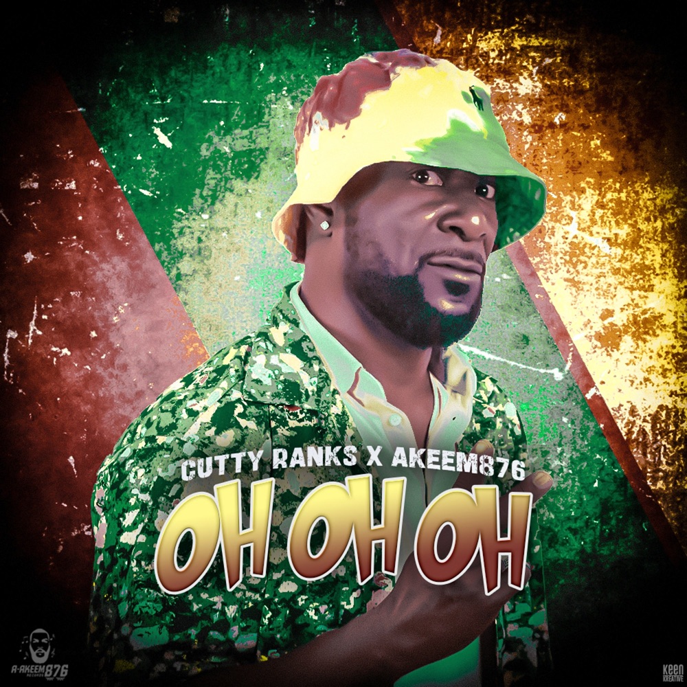 Cutty Ranks x Akeem876 - Oh Oh Oh