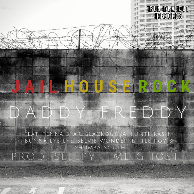 Daddy Freddy feat. Tenna Star, Blackout JA, Kunte Kash, Bunny Lye Lye, Selvie Wonder, Little Roy & Shumba Youth - Jailhouse Rock