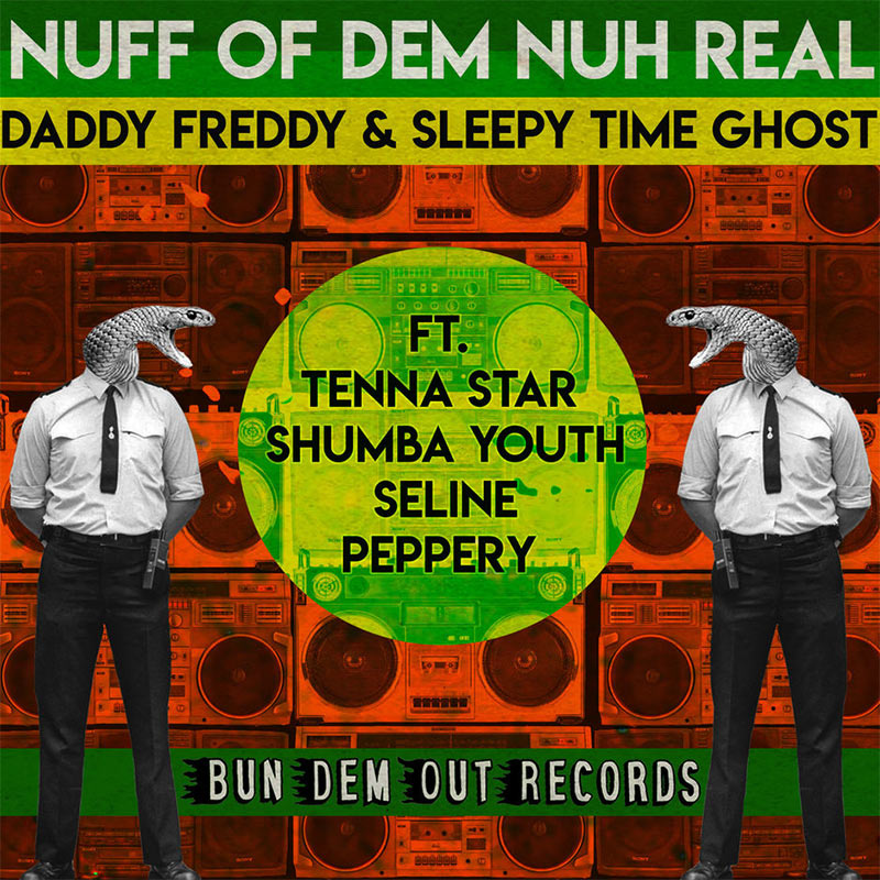 Daddy Freddy & Sleepy Time Ghost - Nuff Of Dem Nuh Real