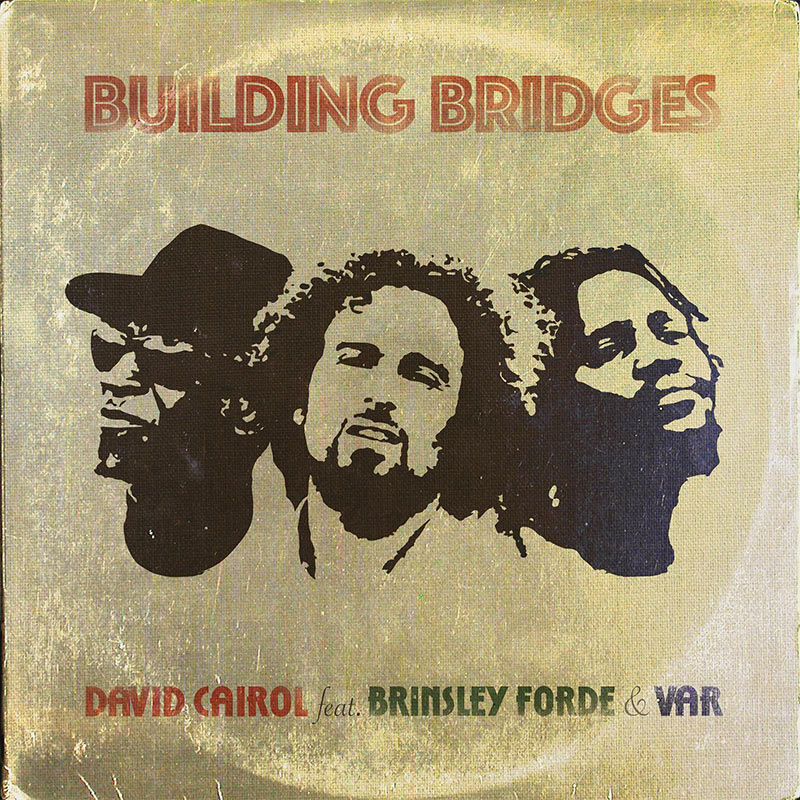 David Cairol feat. Brinsleay Forde & Var - Building Bridges
