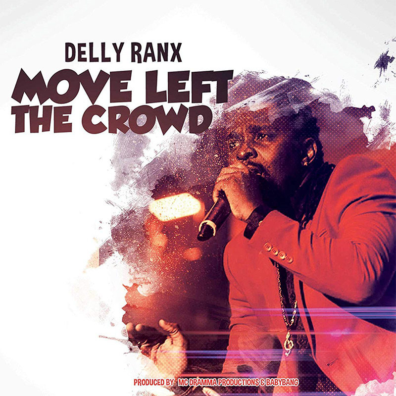 Delly Ranx - Move Left The Crowd