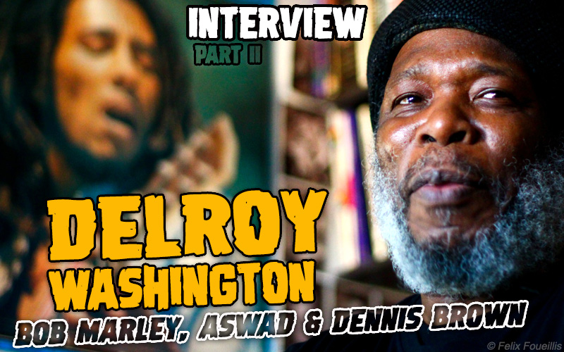 Delroy Washington Interview (2012) Part II - Bob Marley, Aswad & Dennis Brown