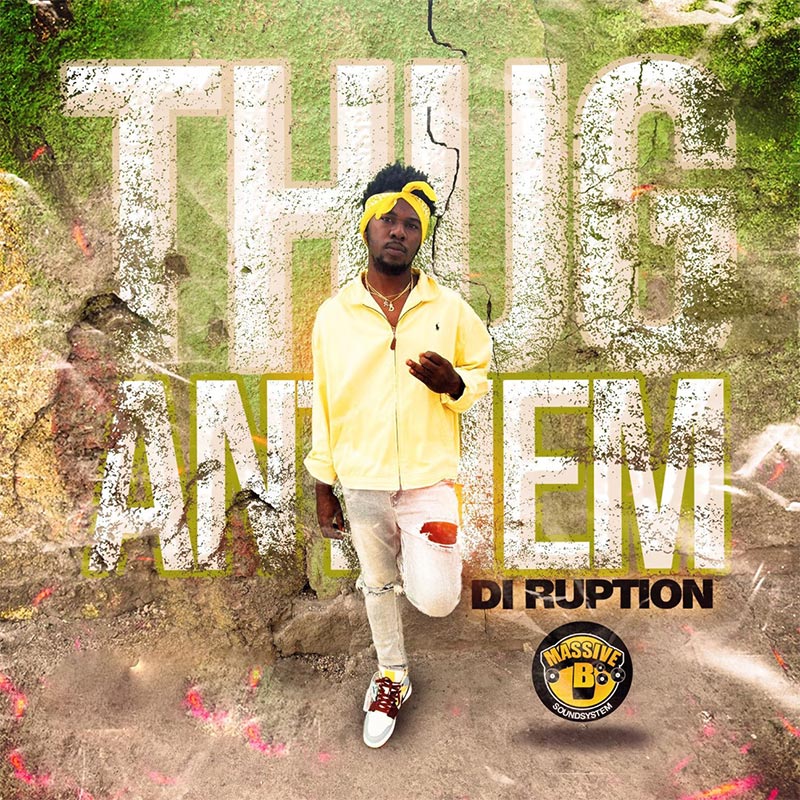 Di Ruption x Massive B - Thug Anthem