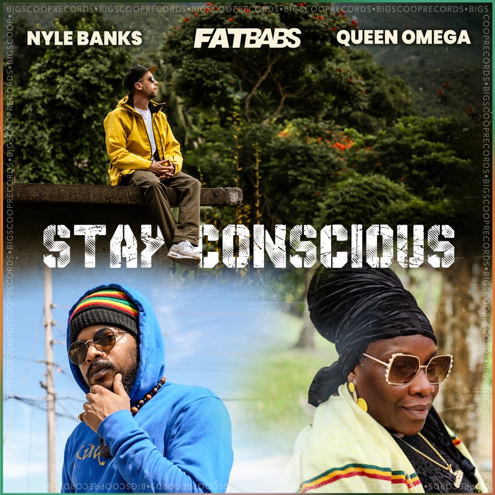 Fatbabs x Queen Omega x Nyle Banks - Stay Conscious