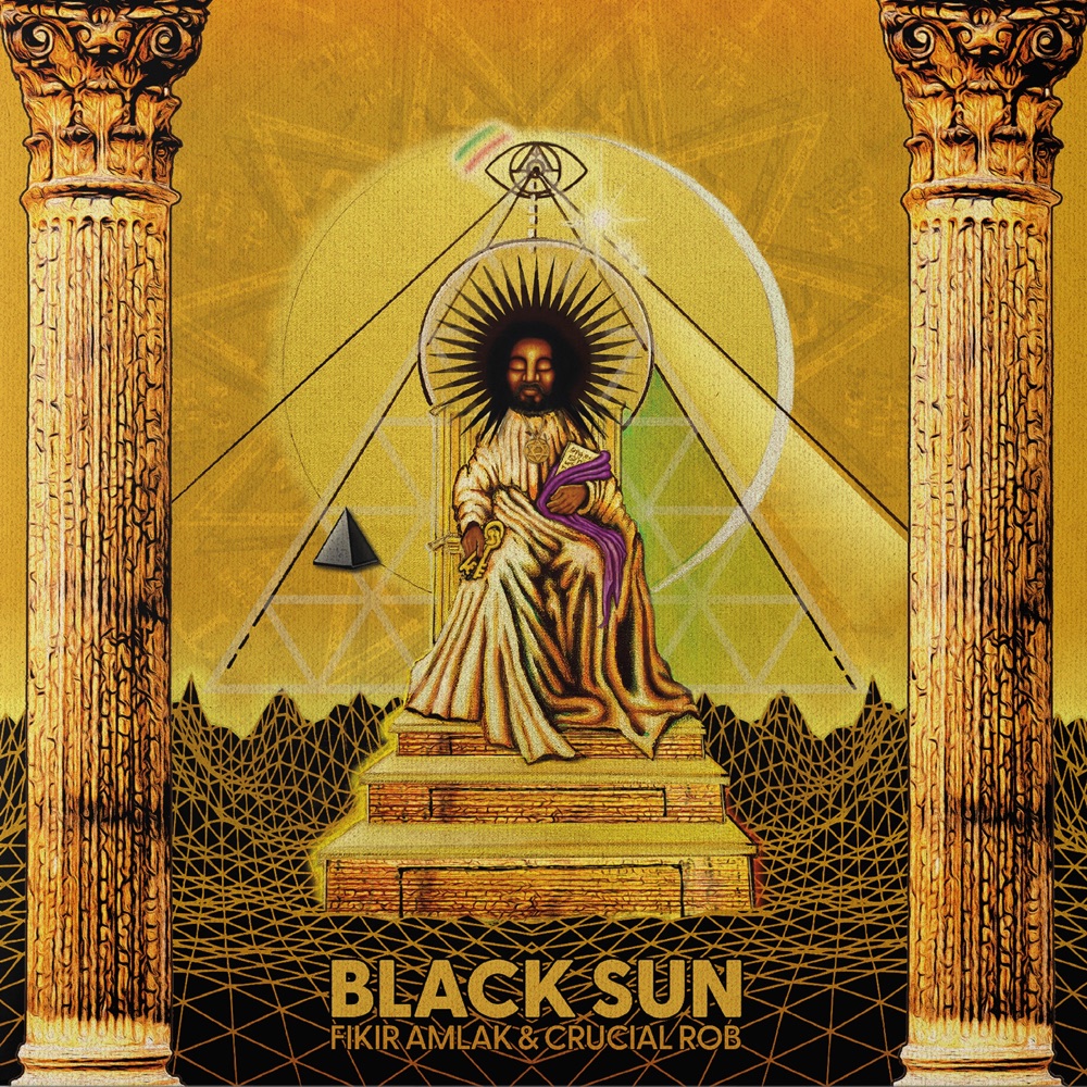 Fikir Amlak & Crucial Rob - Black Sun