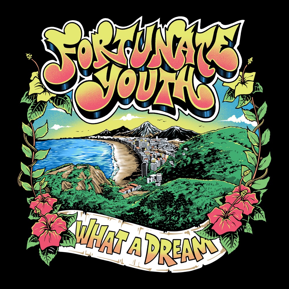 Fortunate Youth - What A Dream