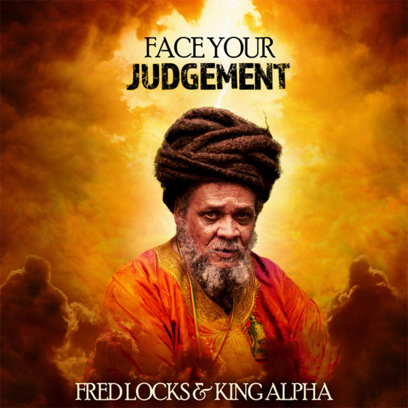 Fred Locks & King Alpha - Face Your Judgement