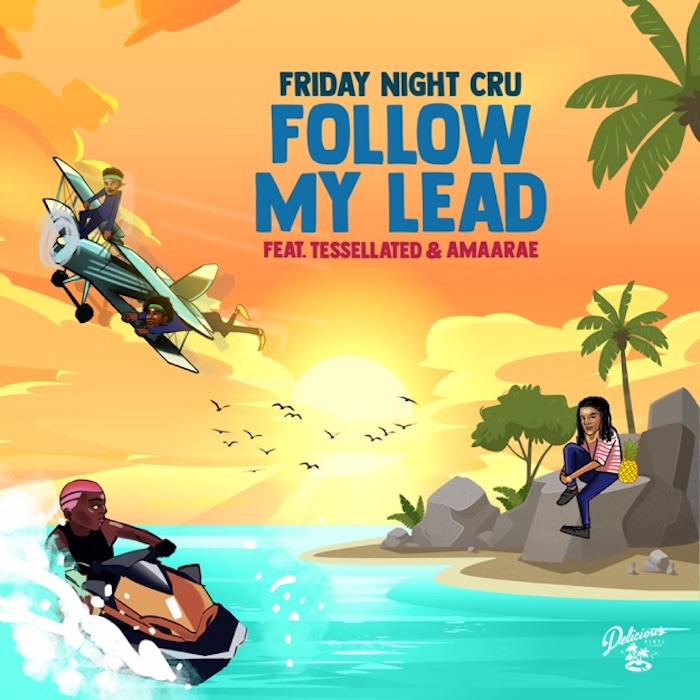 Friday Night Cru feat. Tessellated & Amaarae - Follow My Lead