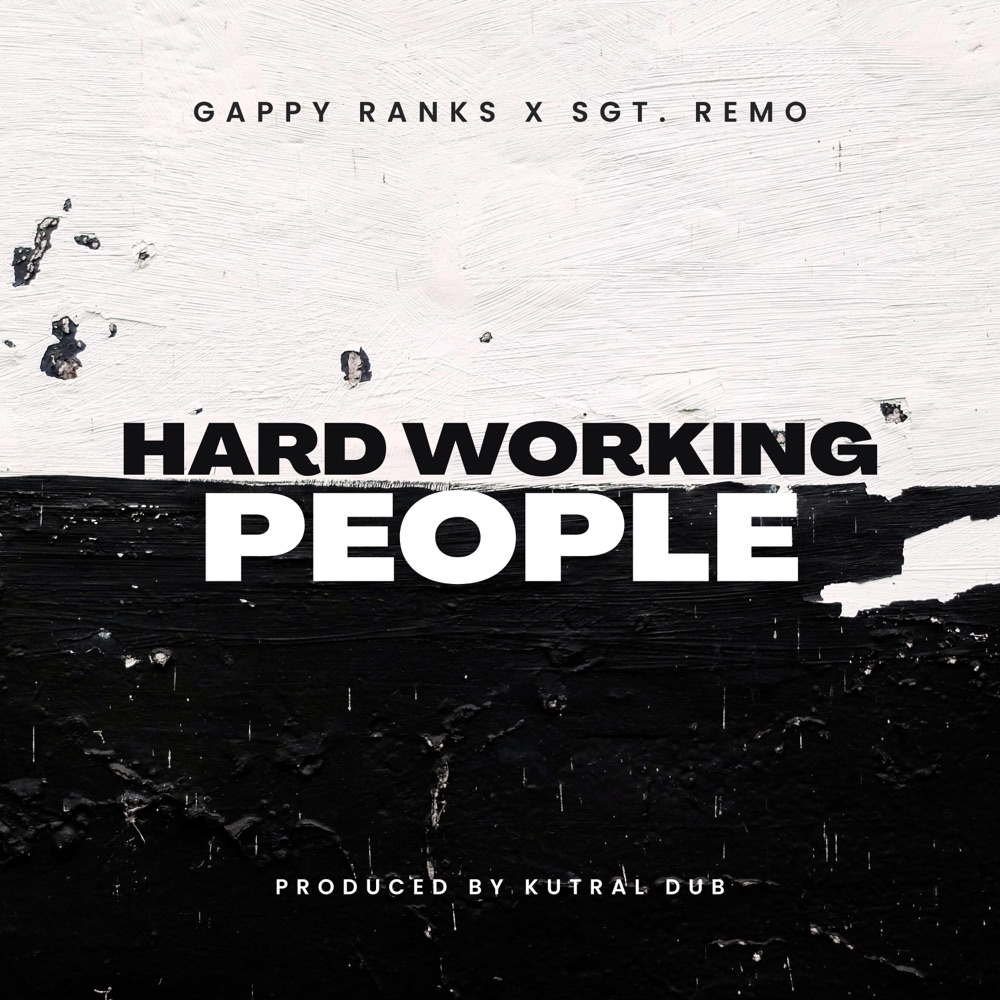 Gappy Ranks & Sgt. Remo - Hard Working People