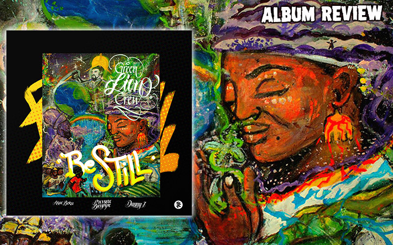 Album Review: Green Lion Crew - Be Still