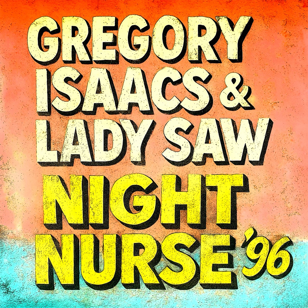 Gregory Isaacs x Lady Saw - Night Nurse '96 (Alternate Mixes) EP