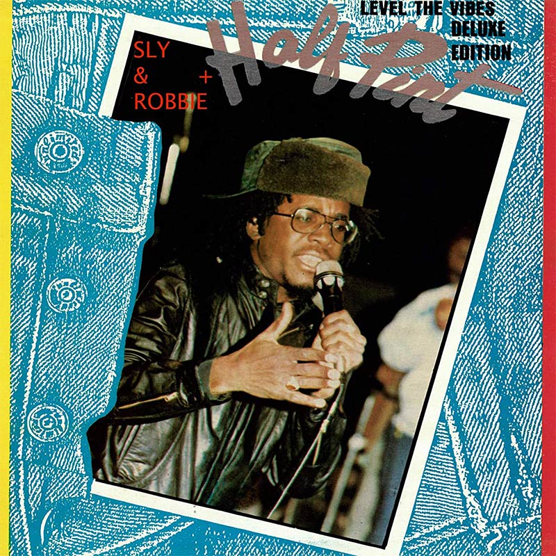 Half Pint & Sly & Robbie - Level The Vibes (Deluxe Edition)