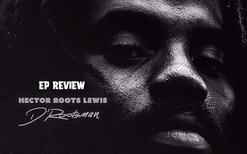 EP Review: Hector Roots Lewis - D'Rootsman