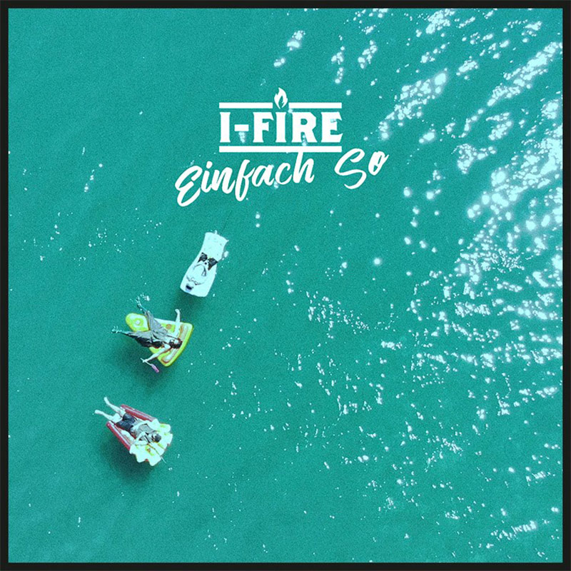 I-Fire - Einfach So