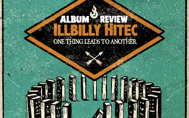Album Review: iLLBiLLY HiTEC - One Thing Leads To Another