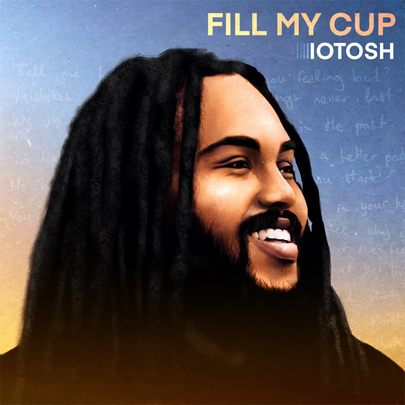 Iotosh - Fill My Cup