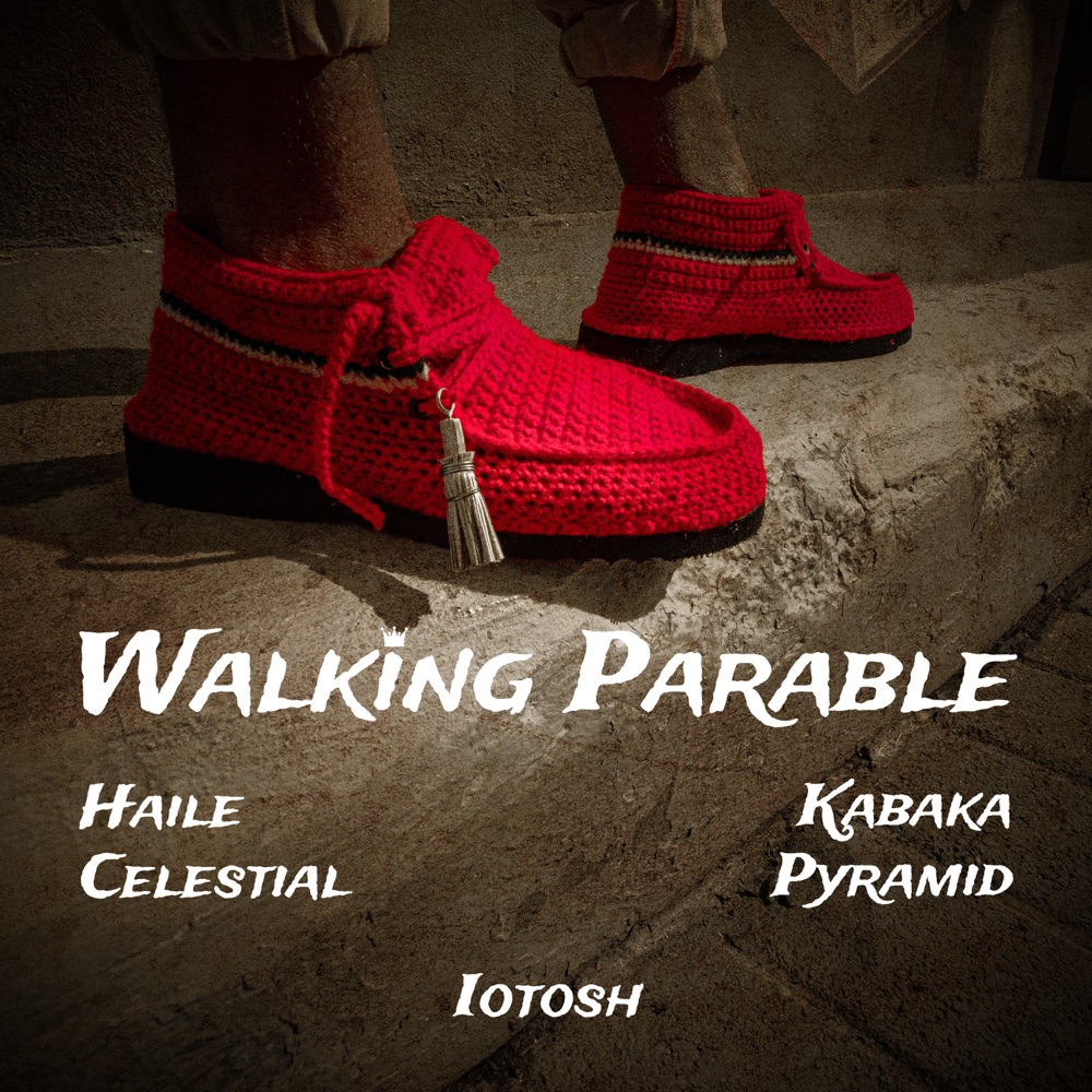 Haile Celestial x Kabaka Pyramid x Iotosh - Walking Parable
