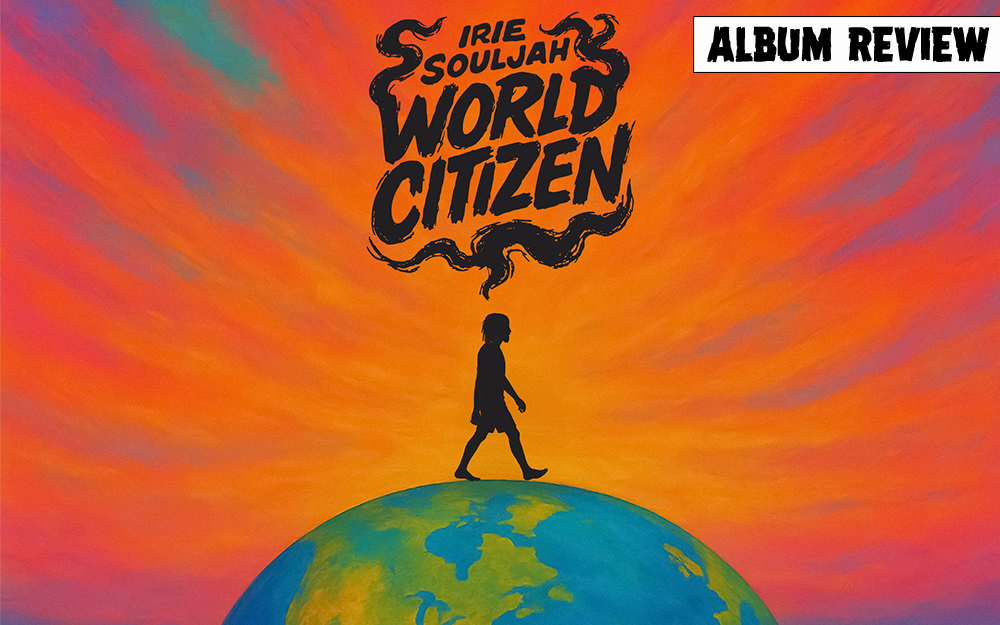 Album Review: Irie Souljah - World Citizen