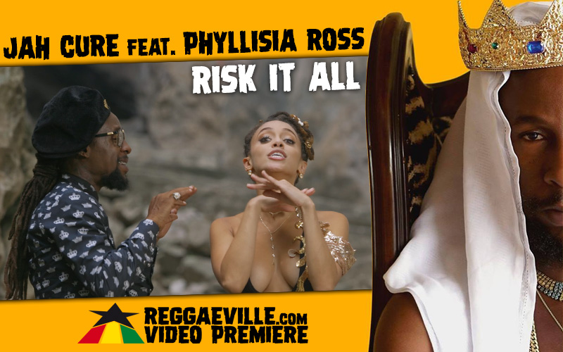 Video Premiere: Jah Cure feat. Phyllisia Ross - Risk It All
