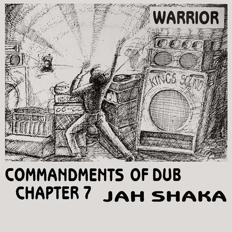 Jah Shaka - Commandments Of Dub Chapter 7: Warrior