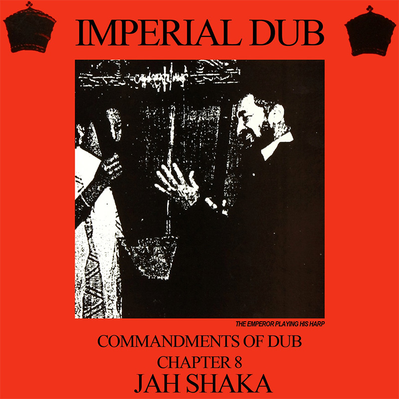 Jah Shaka - Commandments Of Dub Chapter 8: Imperial Dub