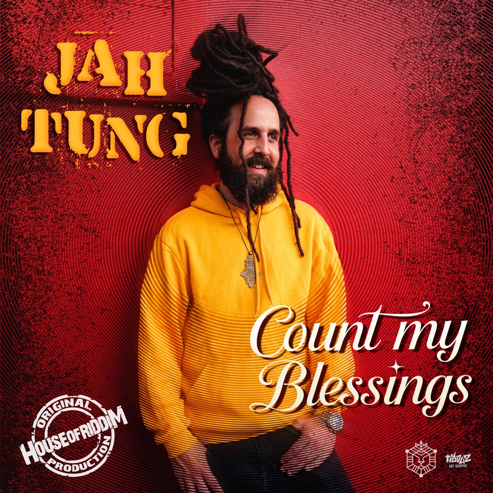 Jah Tung with House of Riddim - Count My Blessings