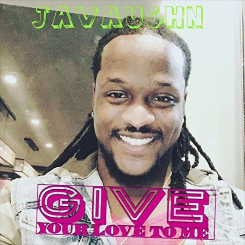 Javaughn - Give Your Love to Me