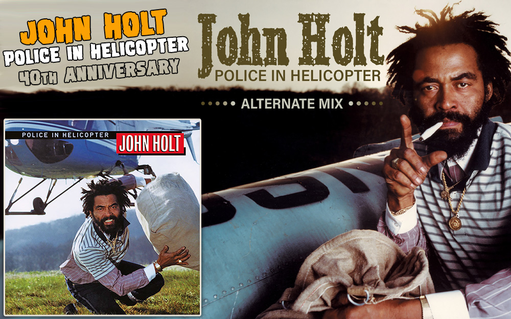 John Holt's 'Police In Helicopter' Celebrates 40th Anniversary