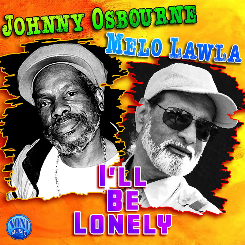 Johnny Osbourne & Melo Lawla - I'll Be Lonely