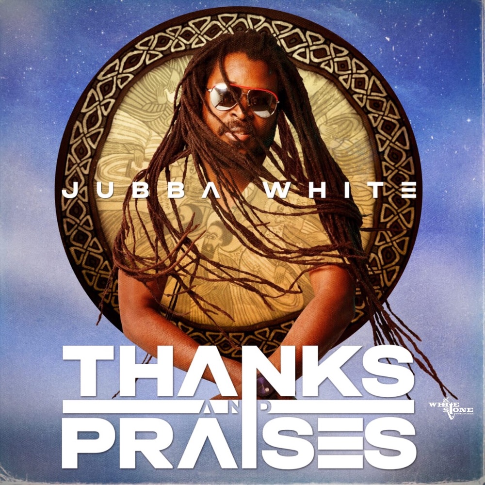 Jubba White - Thanks and Praises