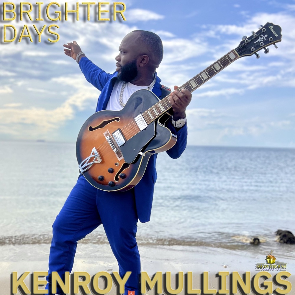 Kenroy Mullings - Brighter Days