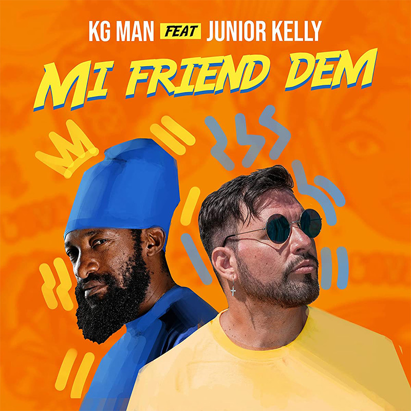 KG Man feat. Junior Kelly - Mi Friend Dem